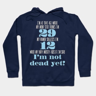 Not Dead Yet? Hoodie